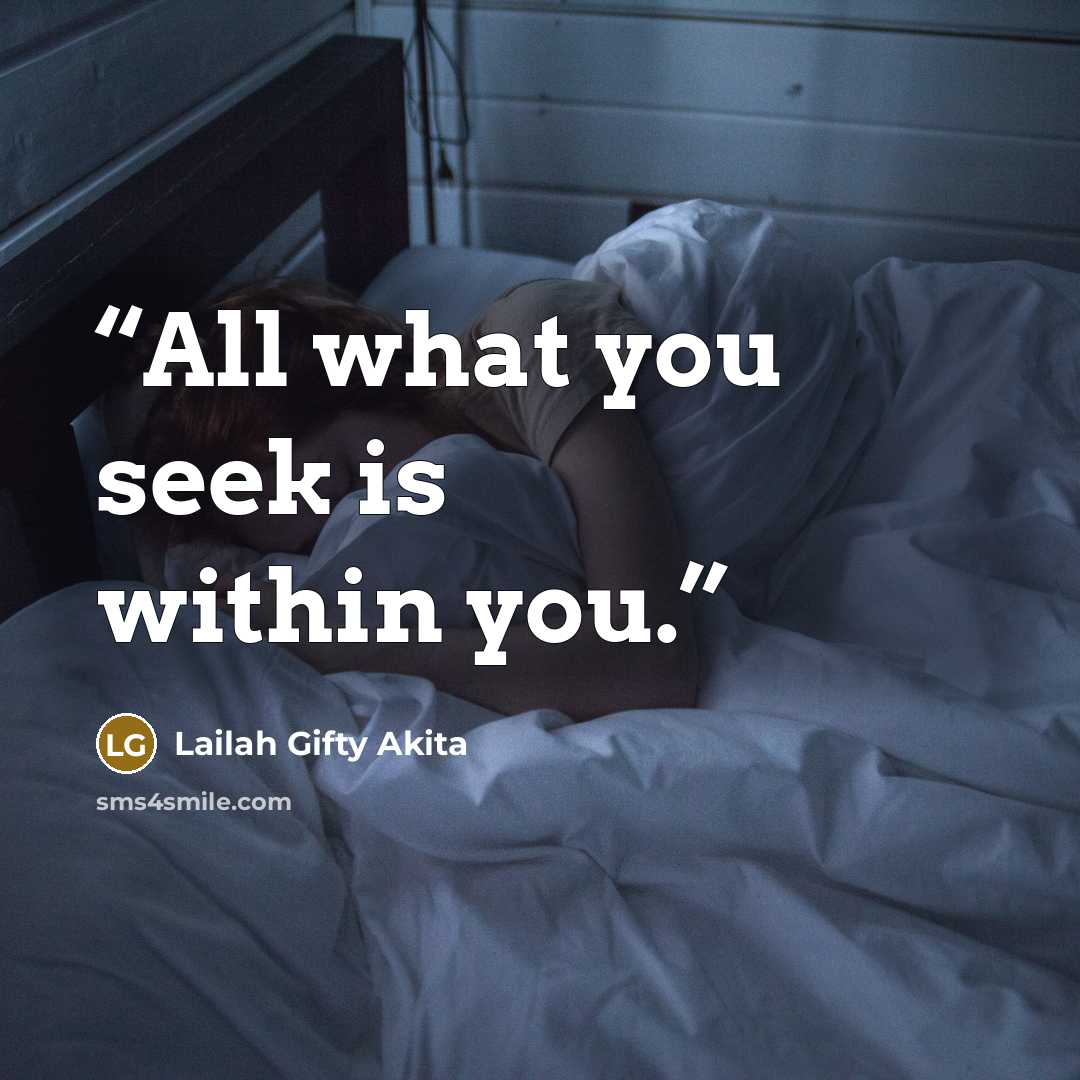 “All what you seek is within you.” quote by Lailah Gifty Akita