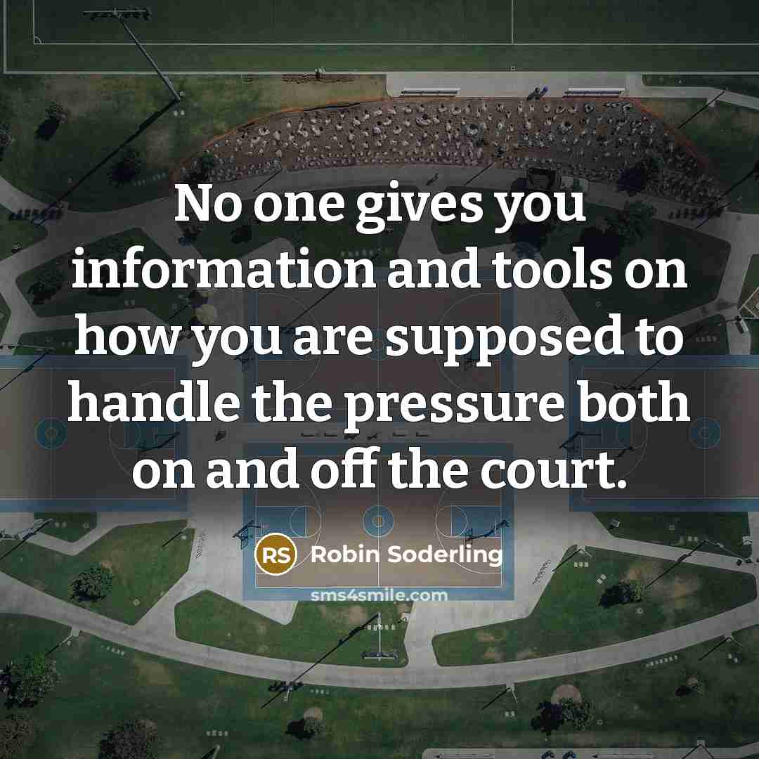 “No one gives you information and tools on how you are supposed to handle the pressure both on and off the court.” quote by Robin Soderling
