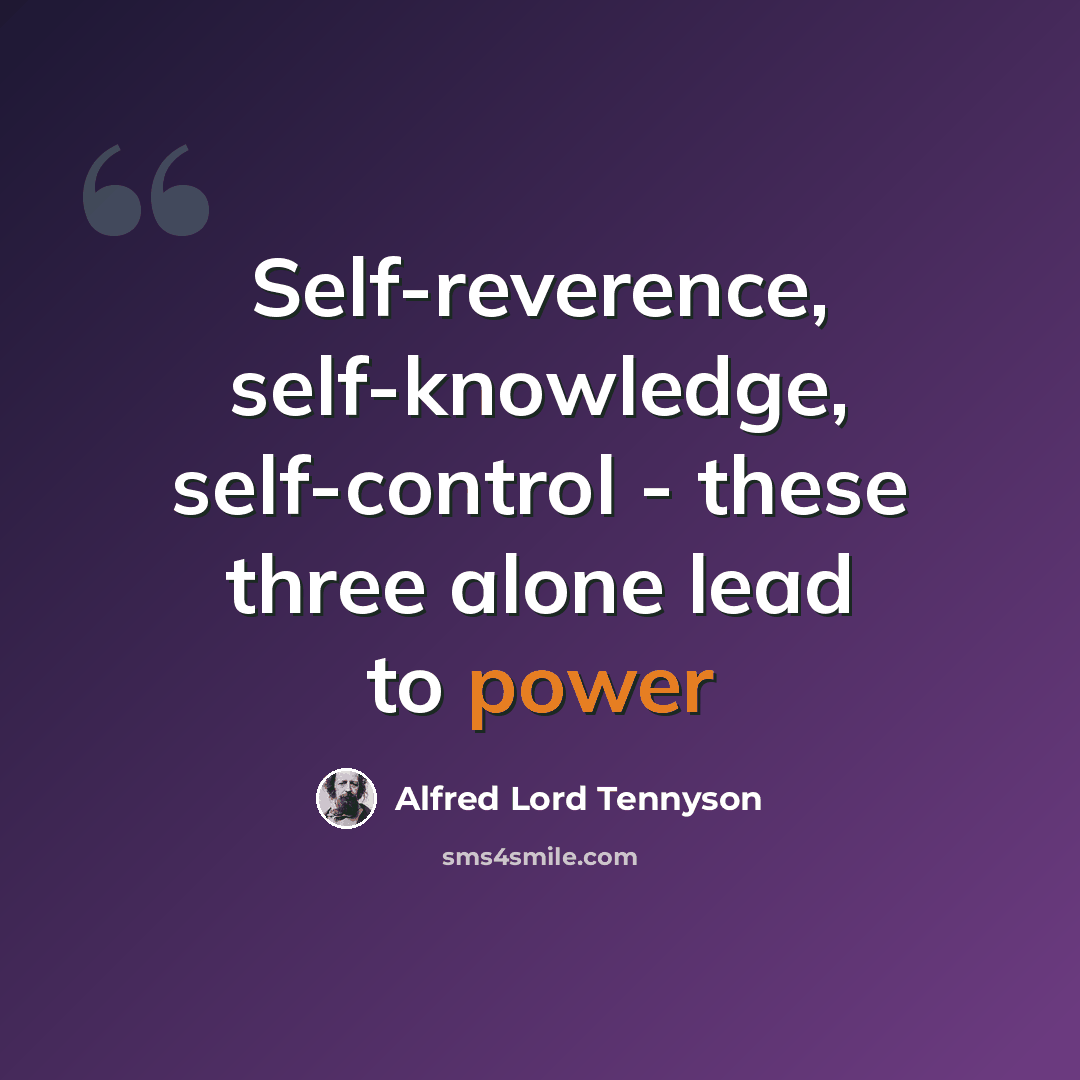 “Self-reverence, self-knowledge, self-control - these three alone lead to power” quote by Alfred Lord Tennyson