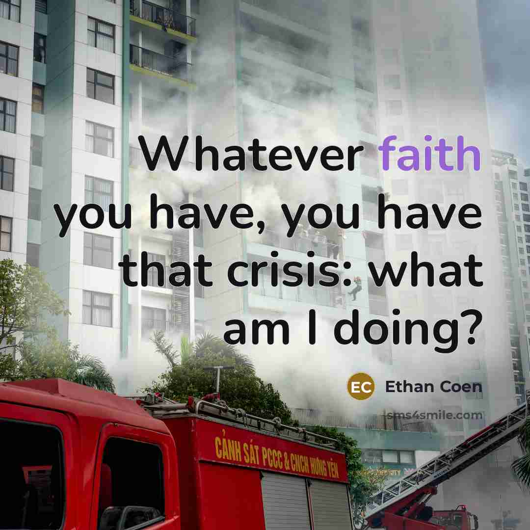 “Whatever faith you have, you have that crisis: what am I doing?” quote by Ethan Coen