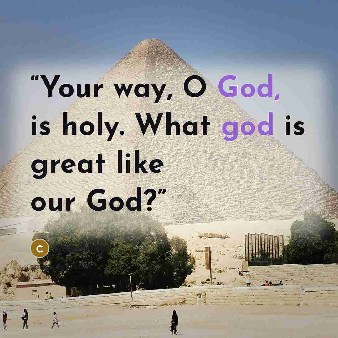 “Your way, O God, is holy. What god is great like our God?” quote by Crossway