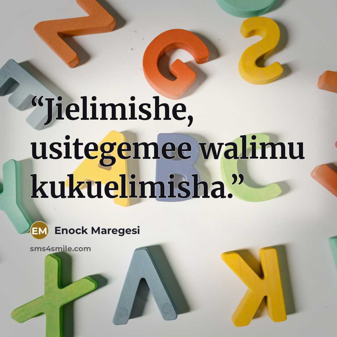 “Jielimishe, usitegemee walimu kukuelimisha.” quote by Enock Maregesi