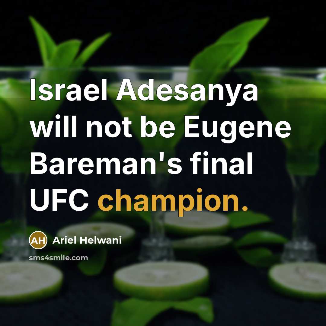 “Israel Adesanya will not be Eugene Bareman's final UFC champion.” quote by Ariel Helwani