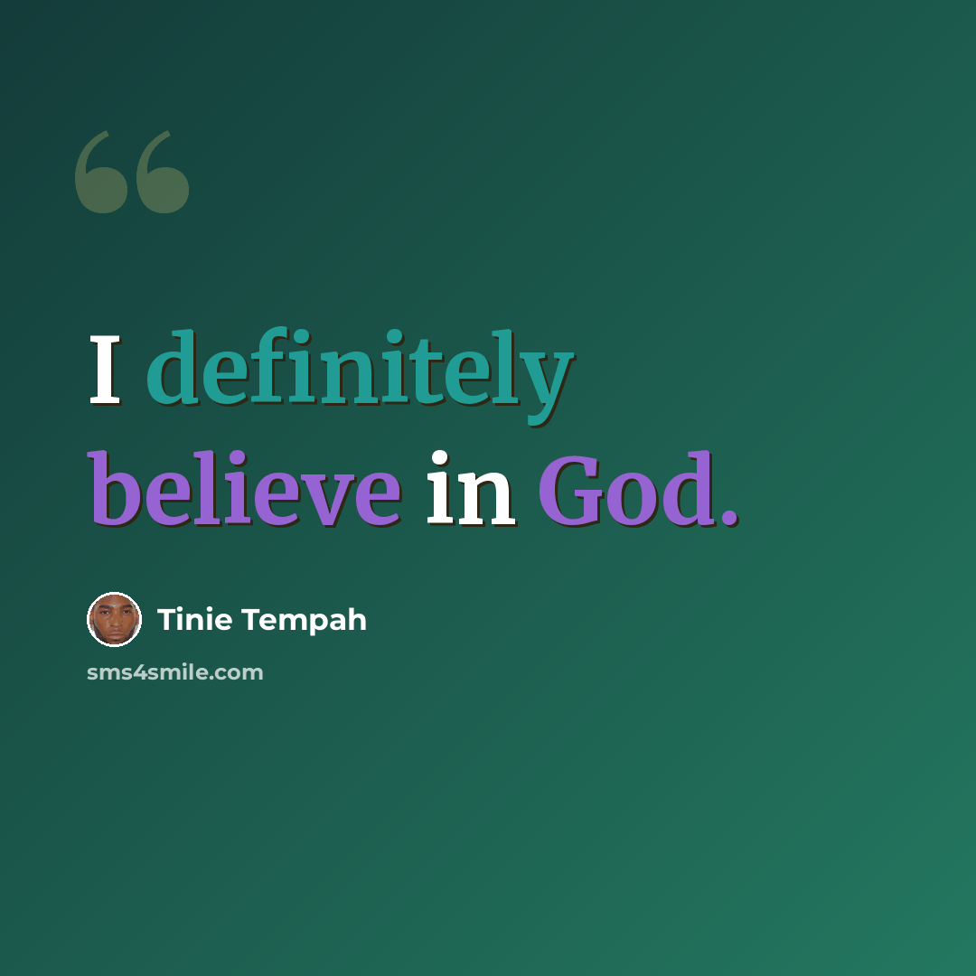 “I definitely believe in God.” quote by Tinie Tempah