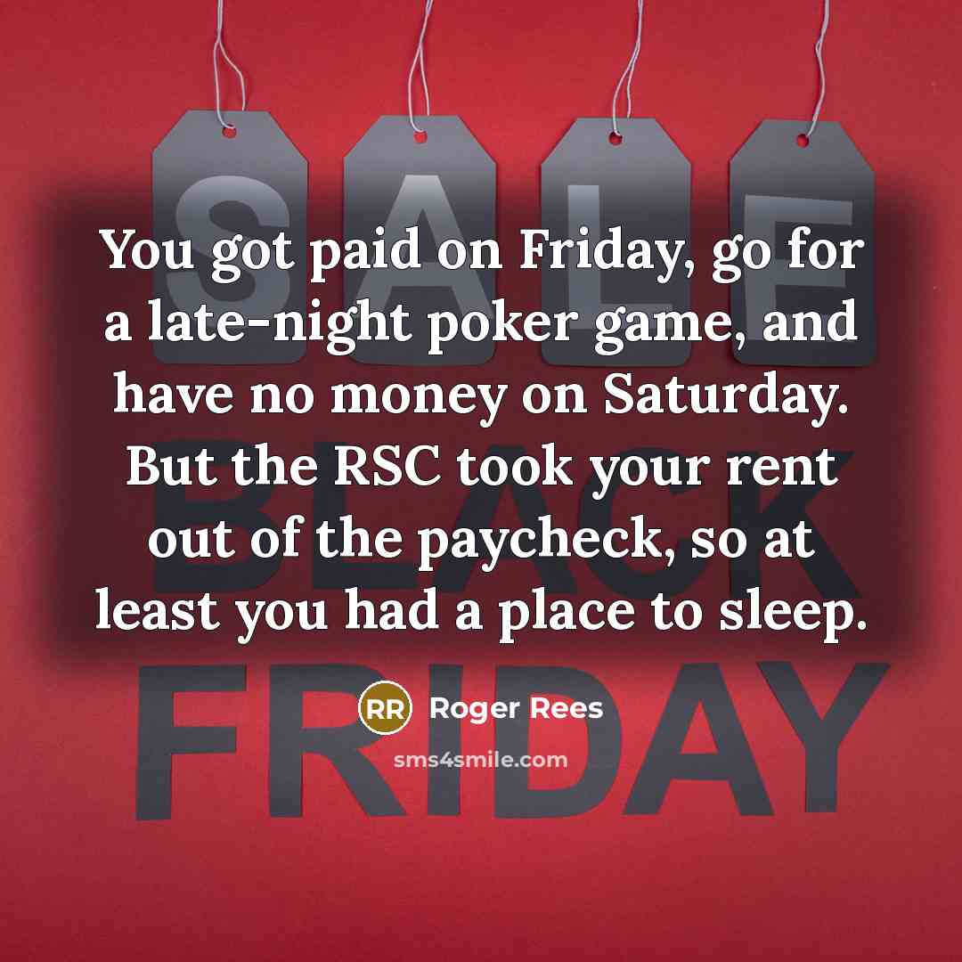 “You got paid on Friday, go for a late-night poker game, and have no money on Saturday. But the RSC took your rent out of the paycheck, so at least you had a place to sleep.” quote by Roger Rees
