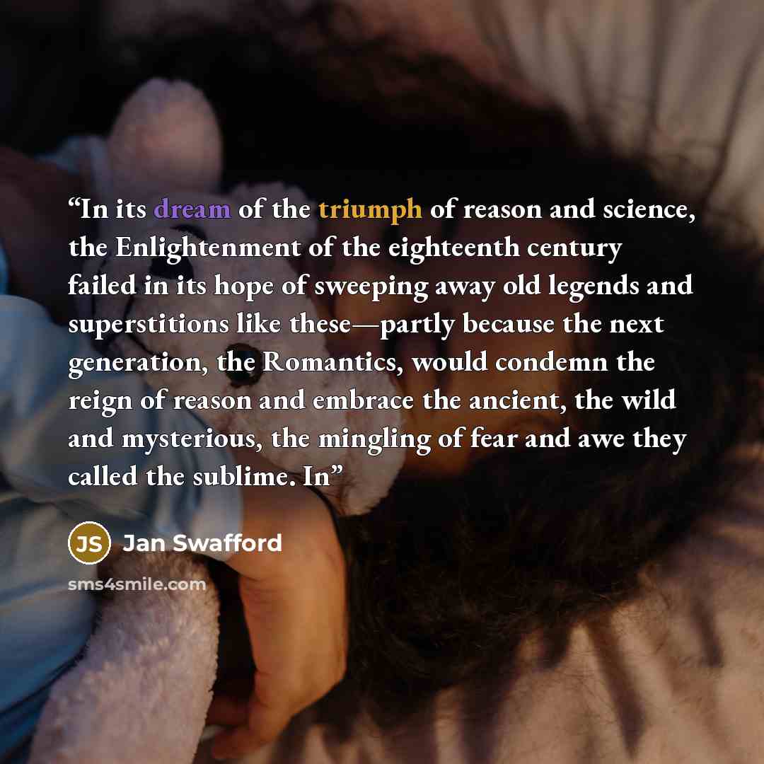 “In its dream of the triumph of reason and science, the Enlightenment of the eighteenth century failed in its hope of sweeping away old legends and superstitions like these—partly because the next generation, the Romantics, would condemn the reign of reason and embrace the ancient, the wild and…” quote by Jan Swafford
