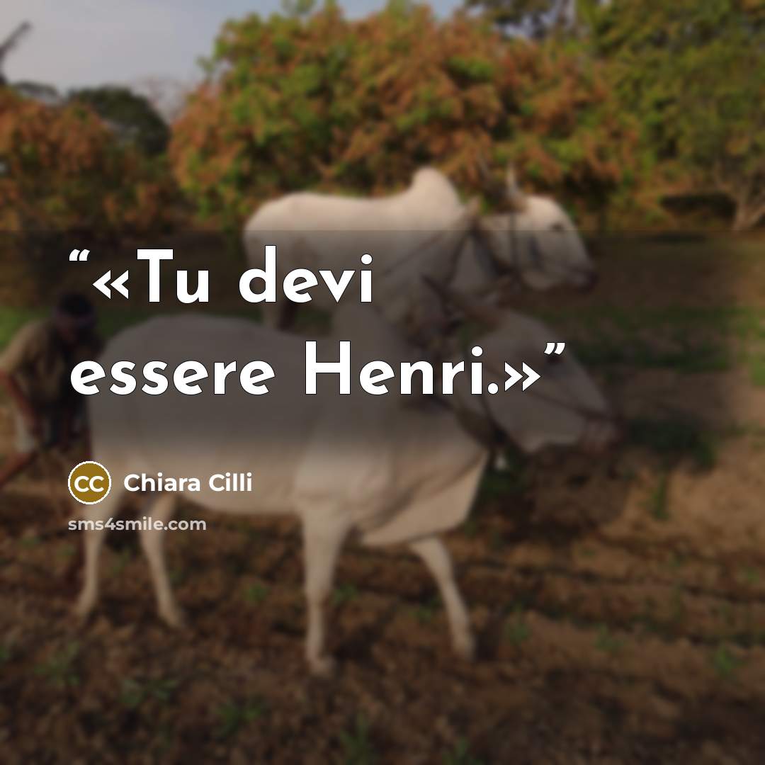 “Tu devi essere Henri.” quote by Chiara Cilli