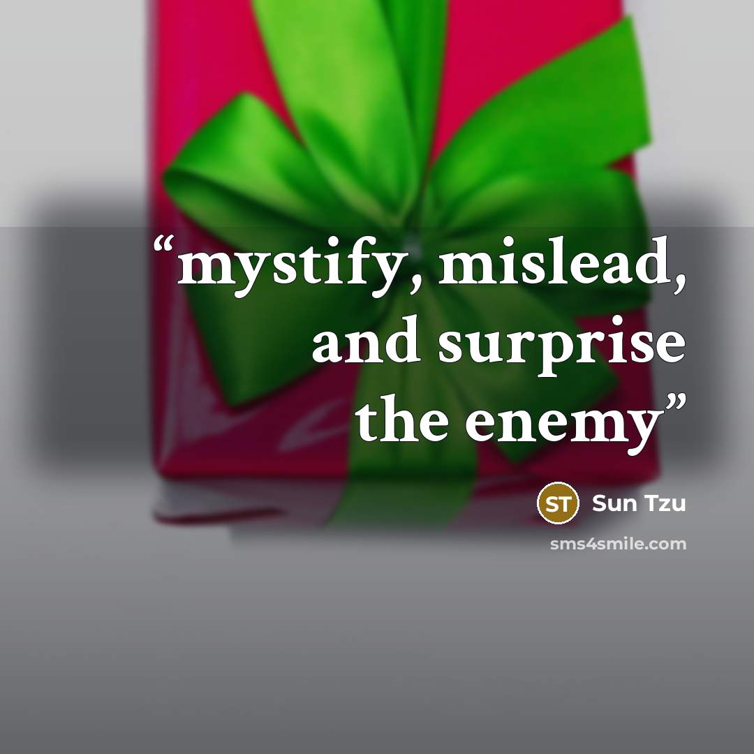 “mystify, mislead, and surprise the enemy” quote by Sun Tzu