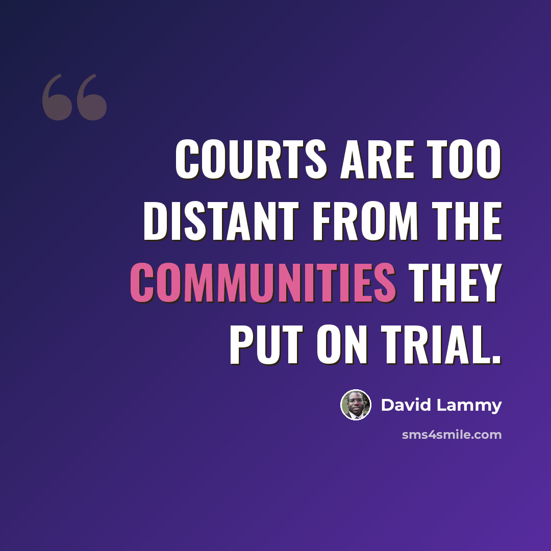 “Courts are too distant from the communities they put on trial.” quote by David Lammy