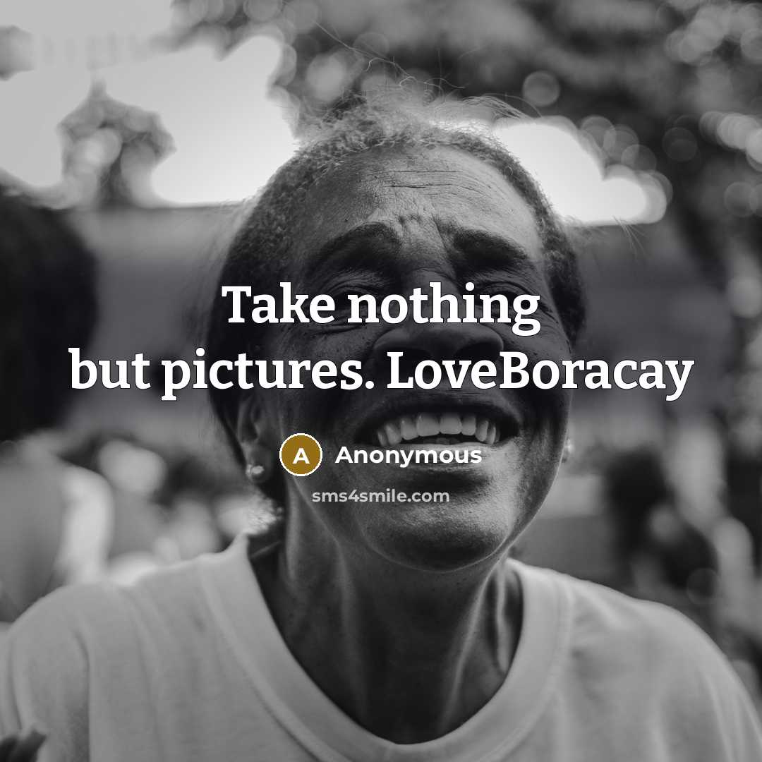 “Take nothing but pictures. LoveBoracay” quote by Anonymous