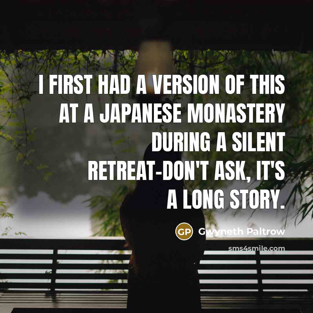 “I first had a version of this at a Japanese monastery during a silent retreat-don't ask, it's a long story.” quote by Gwyneth Paltrow