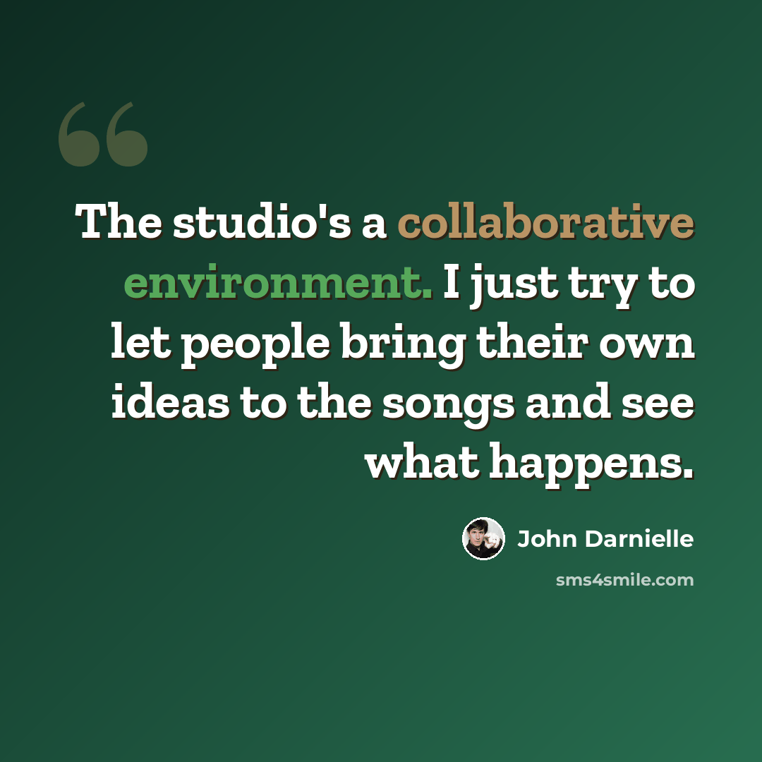 “The studio's a collaborative environment. I just try to let people bring their own ideas to the songs and see what happens.” quote by John Darnielle