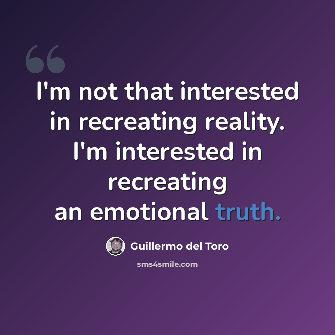 “I'm not that interested in recreating reality. I'm interested in recreating an emotional truth.” quote by Guillermo del Toro
