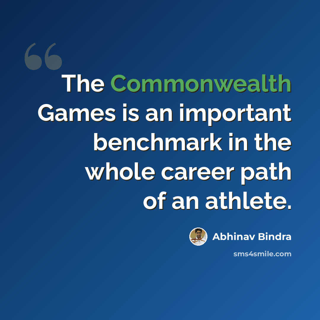 “The Commonwealth Games is an important benchmark in the whole career path of an athlete.” quote by Abhinav Bindra
