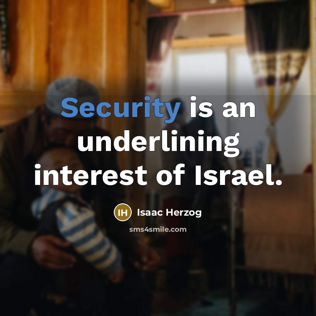 “Security is an underlining interest of Israel.” quote by Isaac Herzog