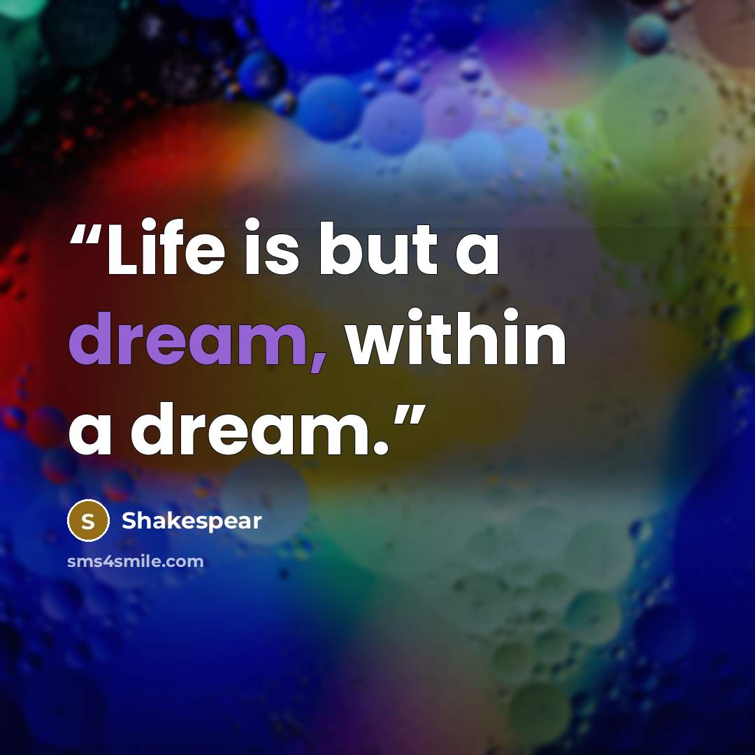 “Life is but a dream, within a dream.” quote by Shakespear