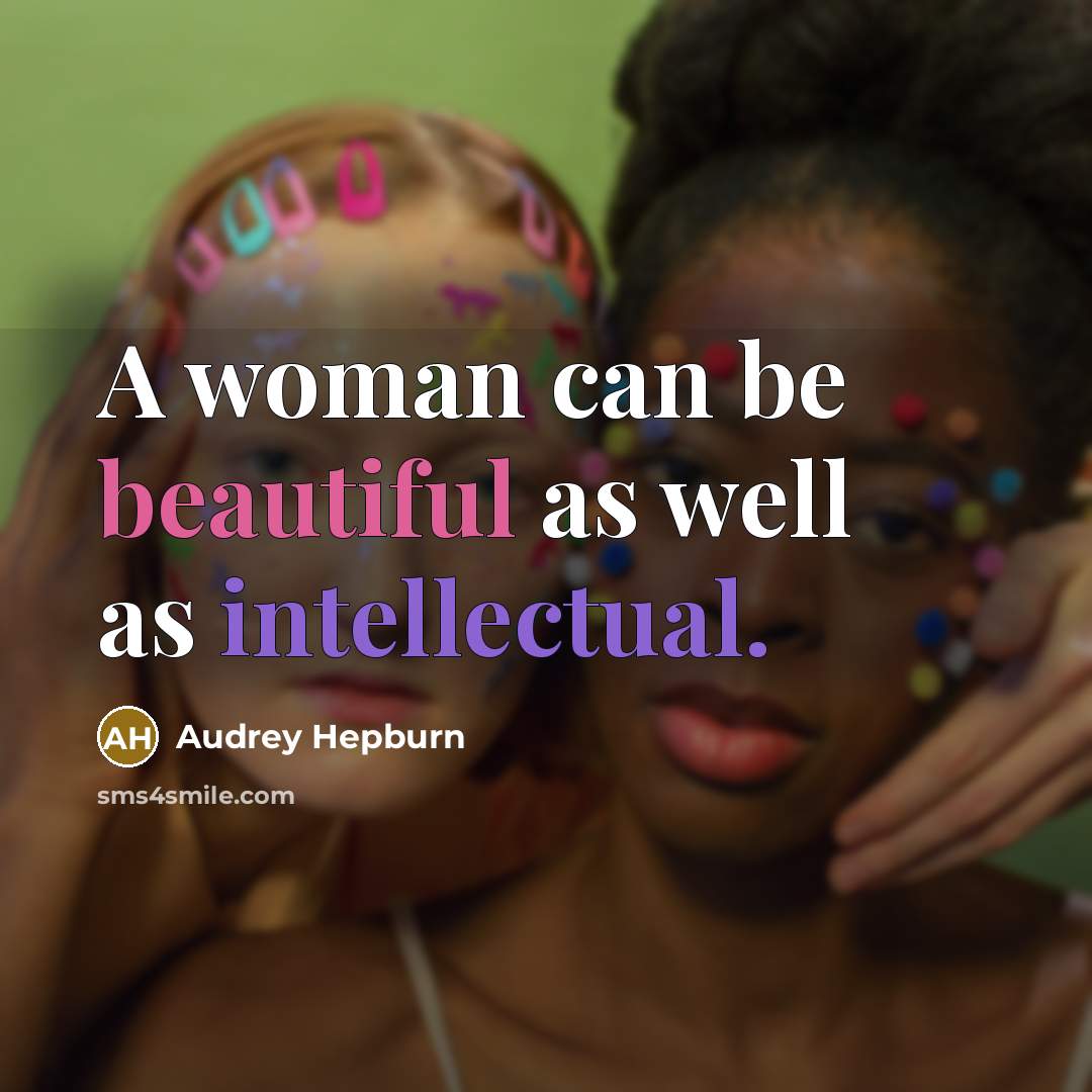 “A woman can be beautiful as well as intellectual.” quote by Audrey Hepburn