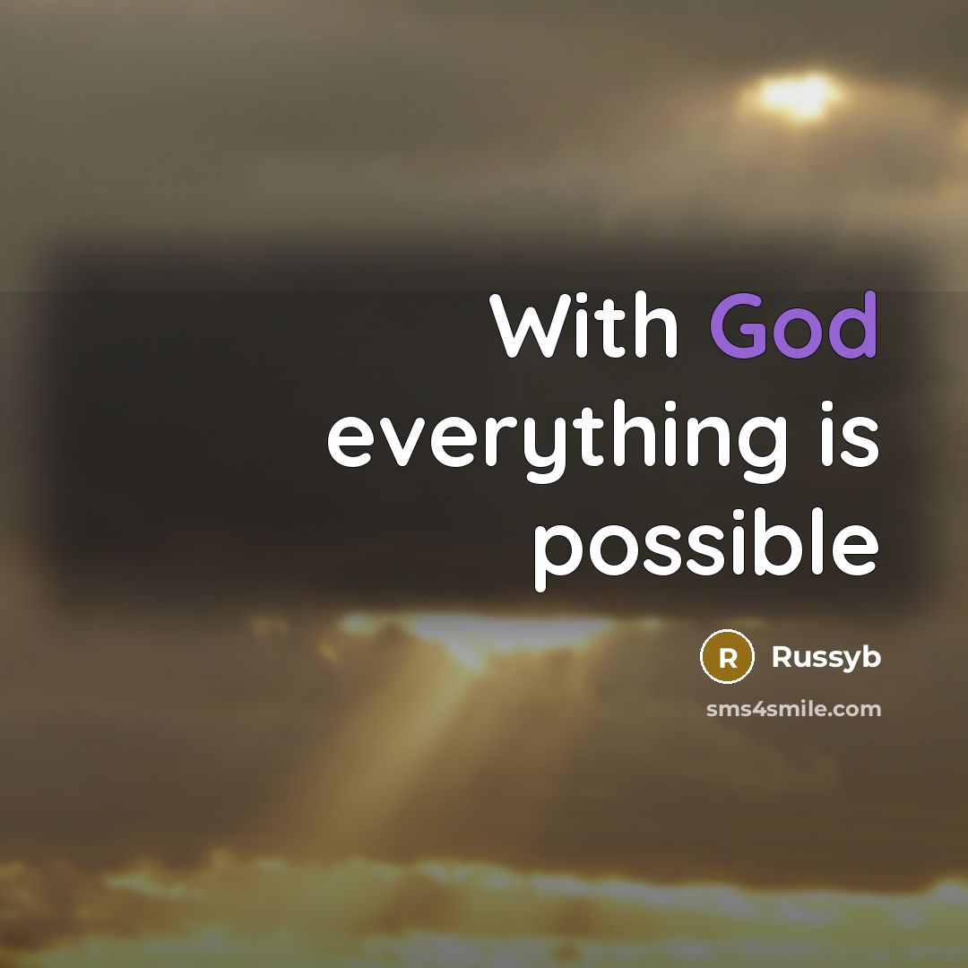 “With God everything is possible” quote by Russyb