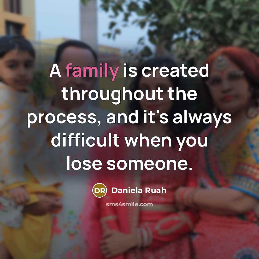 “A family is created throughout the process, and it's always difficult when you lose someone.” quote by Daniela Ruah