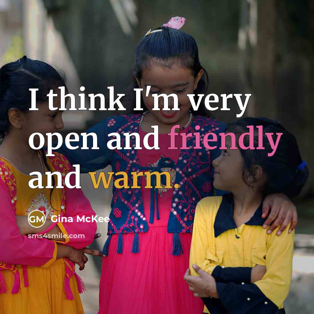 “I think I'm very open and friendly and warm.” quote by Gina McKee