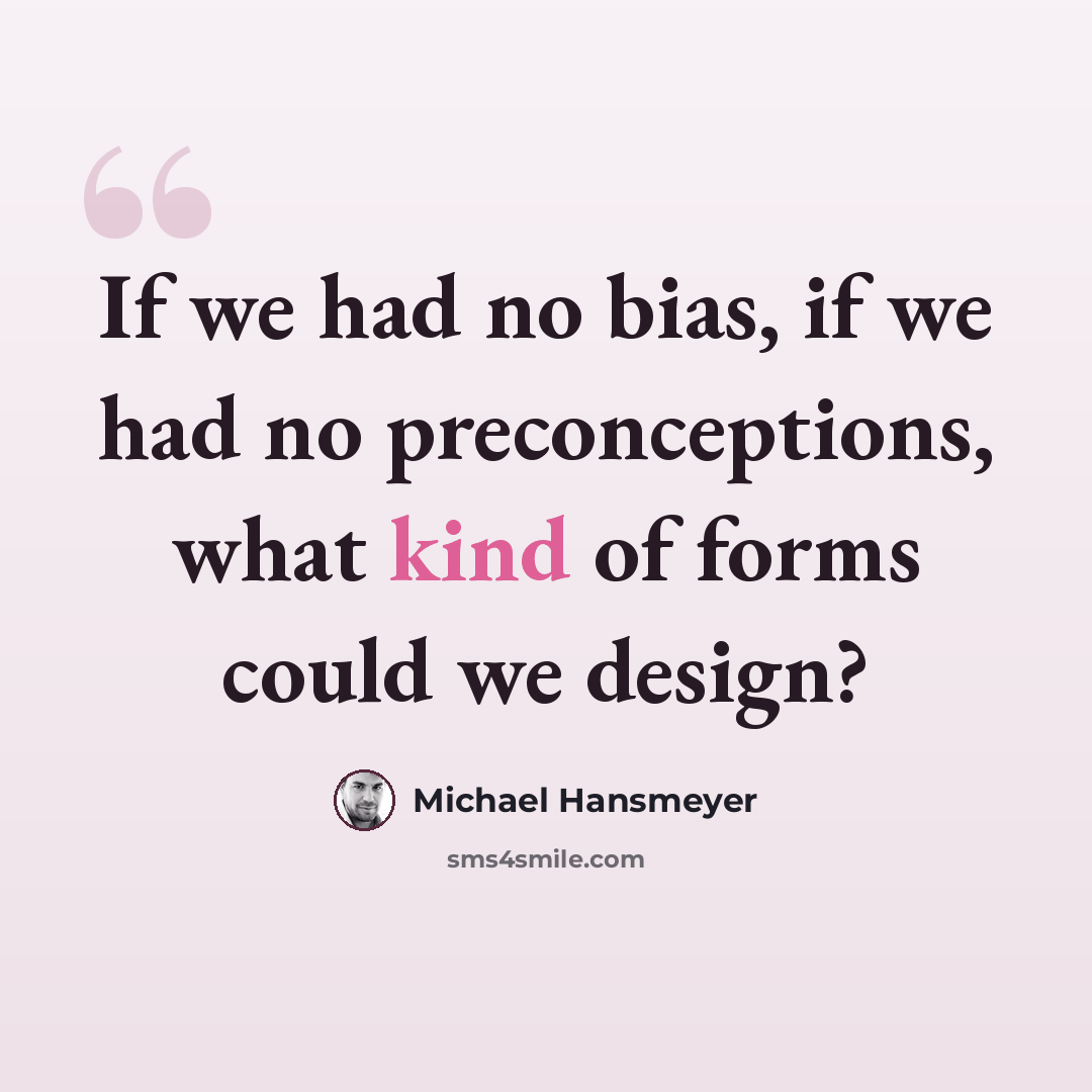 “If we had no bias, if we had no preconceptions, what kind of forms could we design?” quote by Michael Hansmeyer