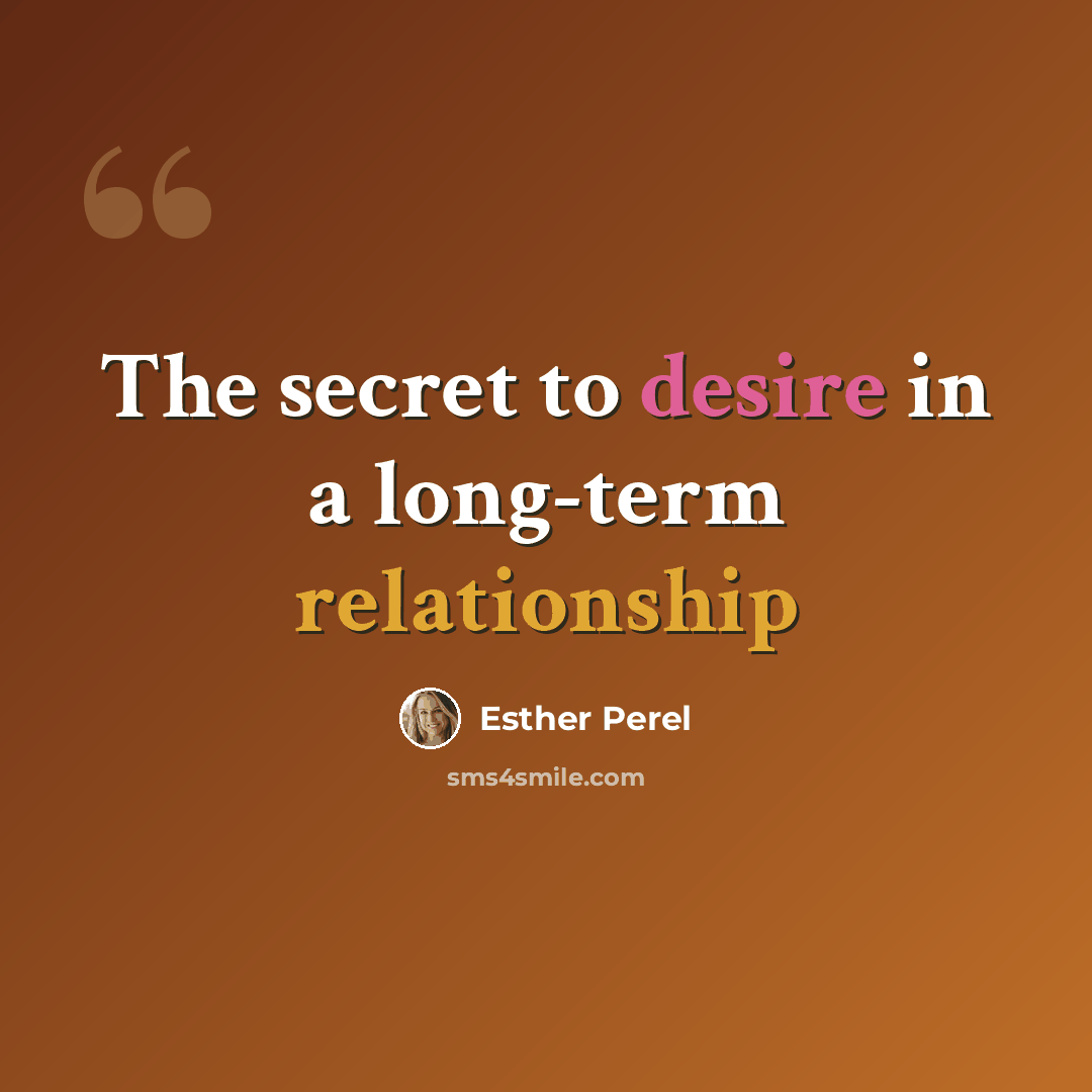 “The secret to desire in a long-term relationship” quote by Esther Perel