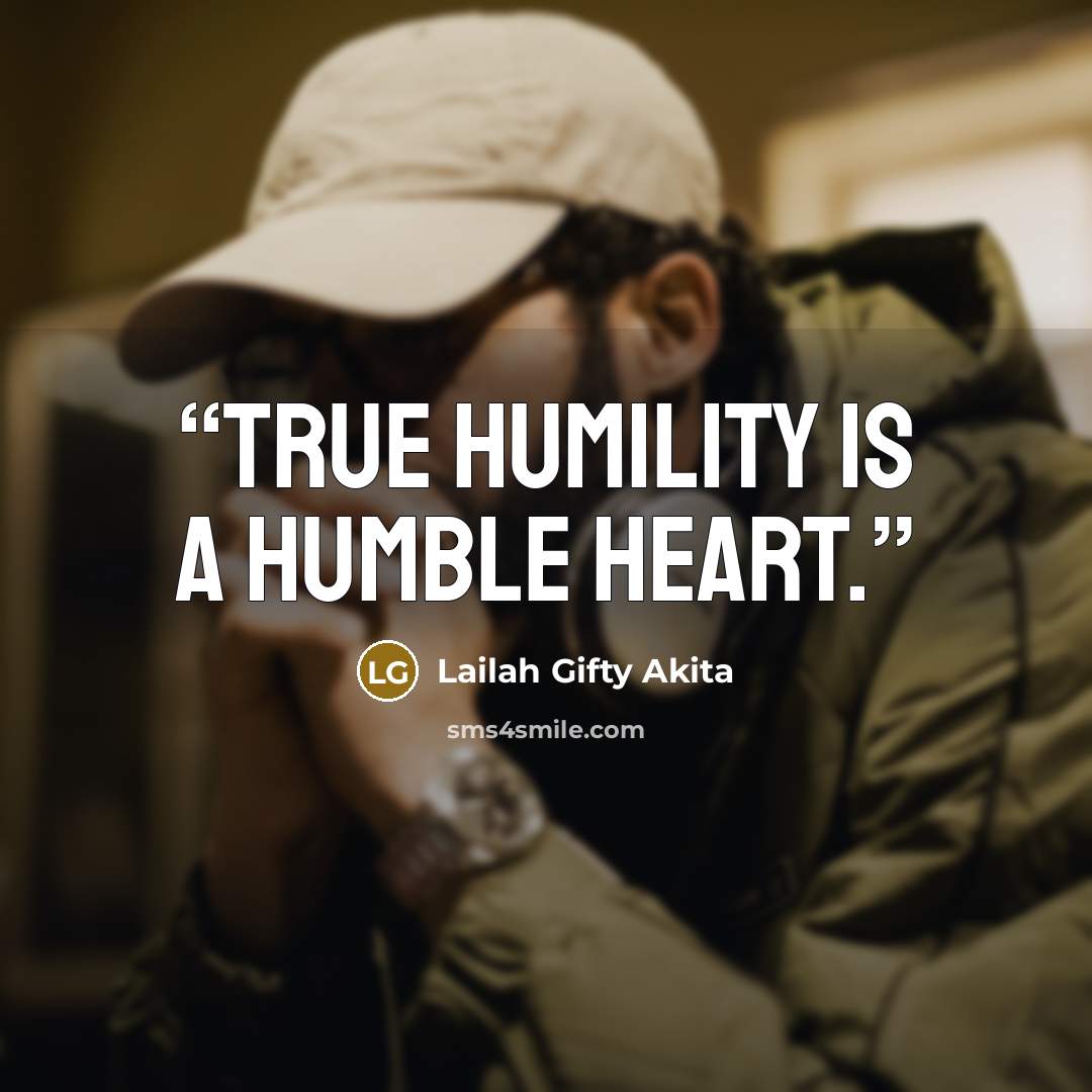 “True humility is a humble heart.” quote by Lailah Gifty Akita