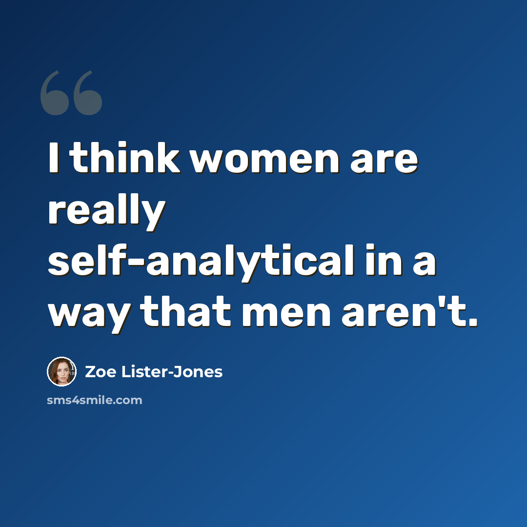 “I think women are really self-analytical in a way that men aren't.” quote by Zoe Lister-Jones