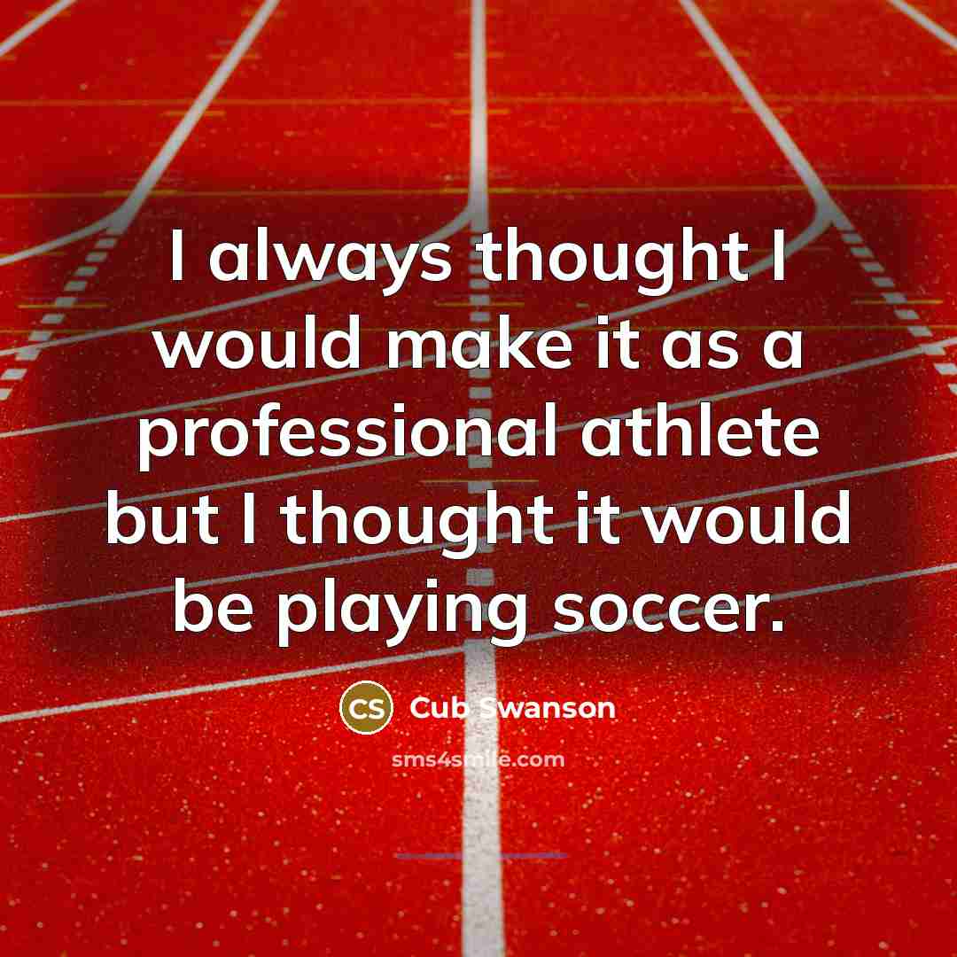 “I always thought I would make it as a professional athlete but I thought it would be playing soccer.” quote by Cub Swanson