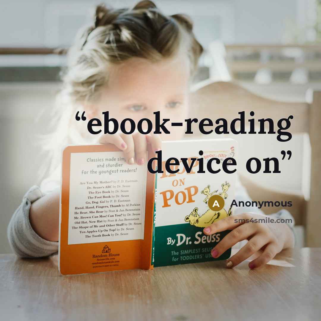 “ebook-reading device on” quote by Anonymous