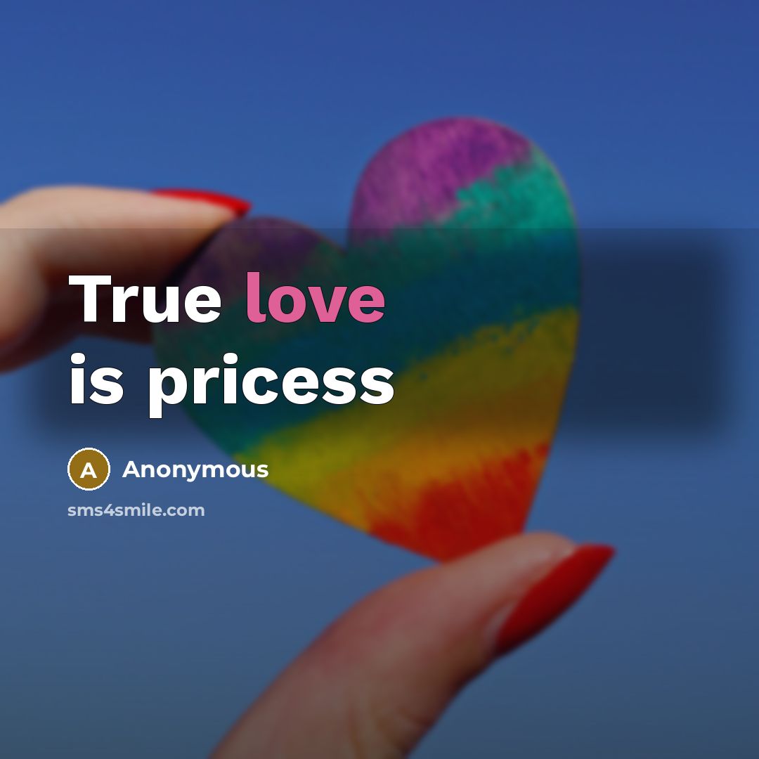 “True love is pricess” quote by Anonymous