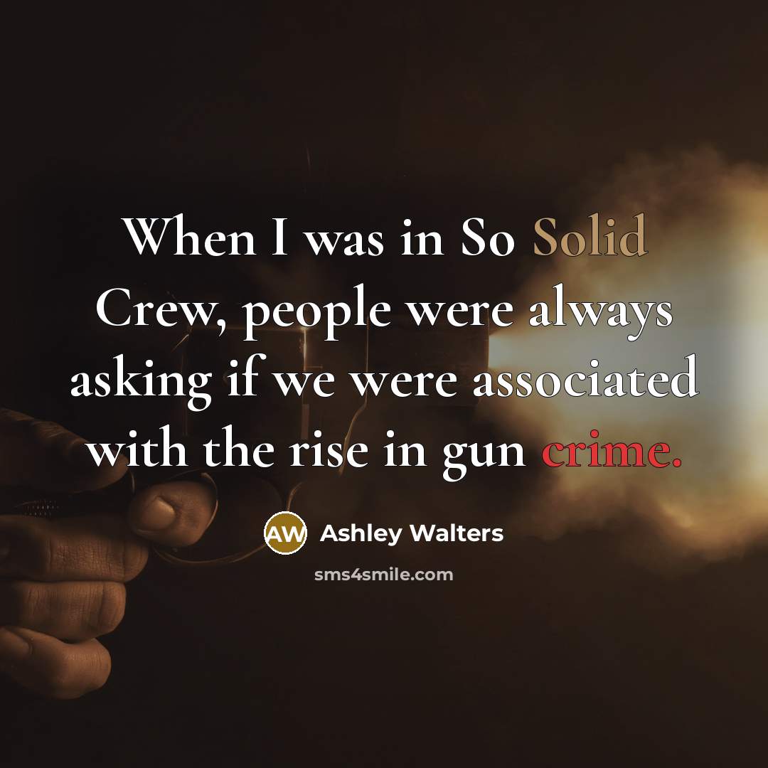 “When I was in So Solid Crew, people were always asking if we were associated with the rise in gun crime.” quote by Ashley Walters