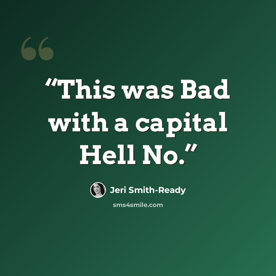 “This was Bad with a capital Hell No.” quote by Jeri Smith-Ready