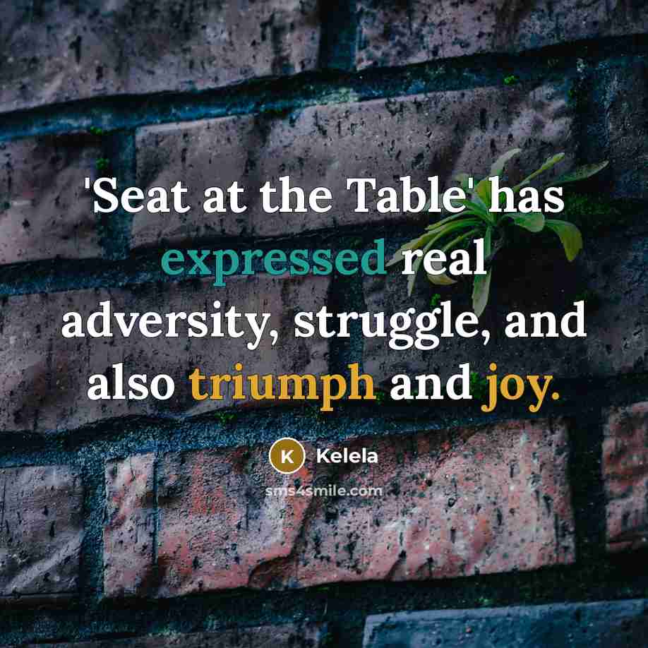 “'Seat at the Table' has expressed real adversity, struggle, and also triumph and joy.” quote by Kelela