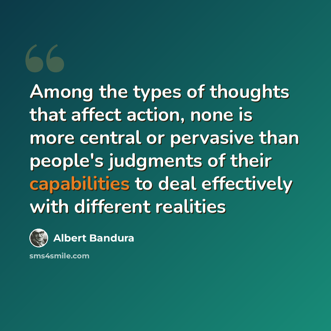 “Among the types of thoughts that affect action, none is more central or pervasive than people's judgments of their capabilities to deal effectively with different realities” quote by Albert Bandura