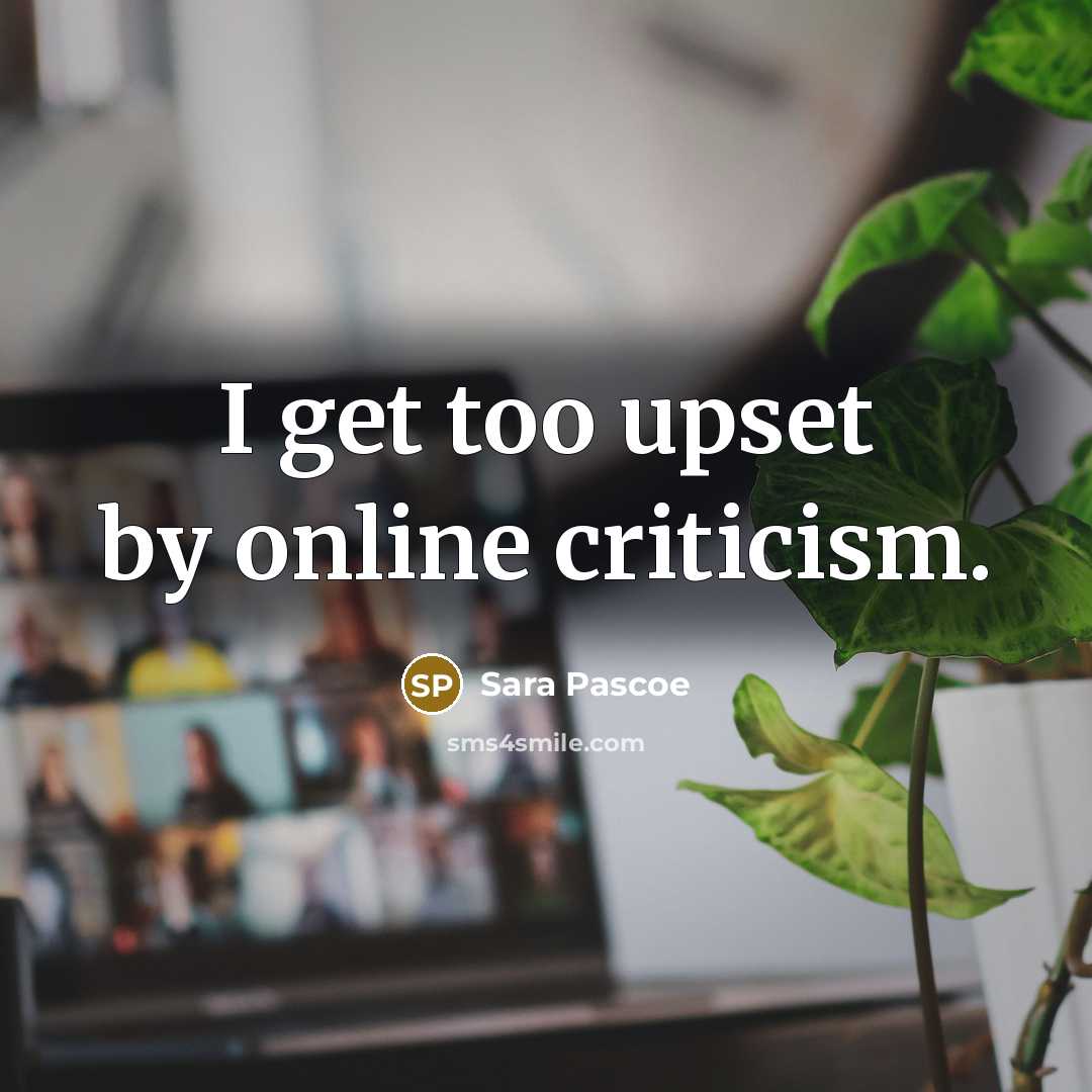 “I get too upset by online criticism.” quote by Sara Pascoe