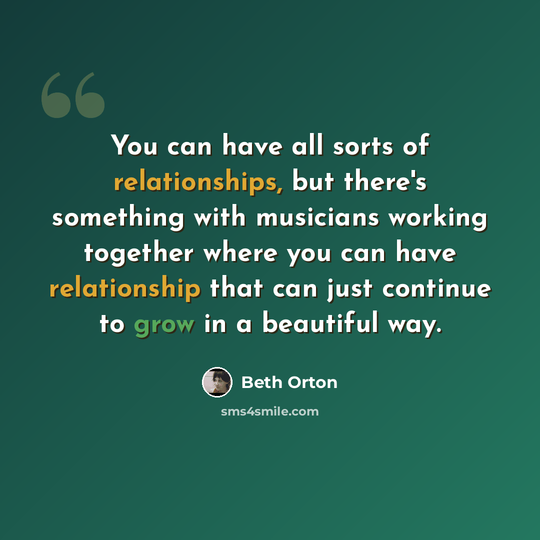 “You can have all sorts of relationships, but there's something with musicians working together where you can have relationship that can just continue to grow in a beautiful way.” quote by Beth Orton