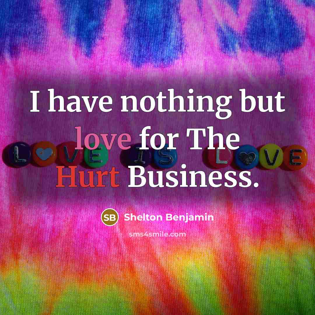 “I have nothing but love for The Hurt Business.” quote by Shelton Benjamin