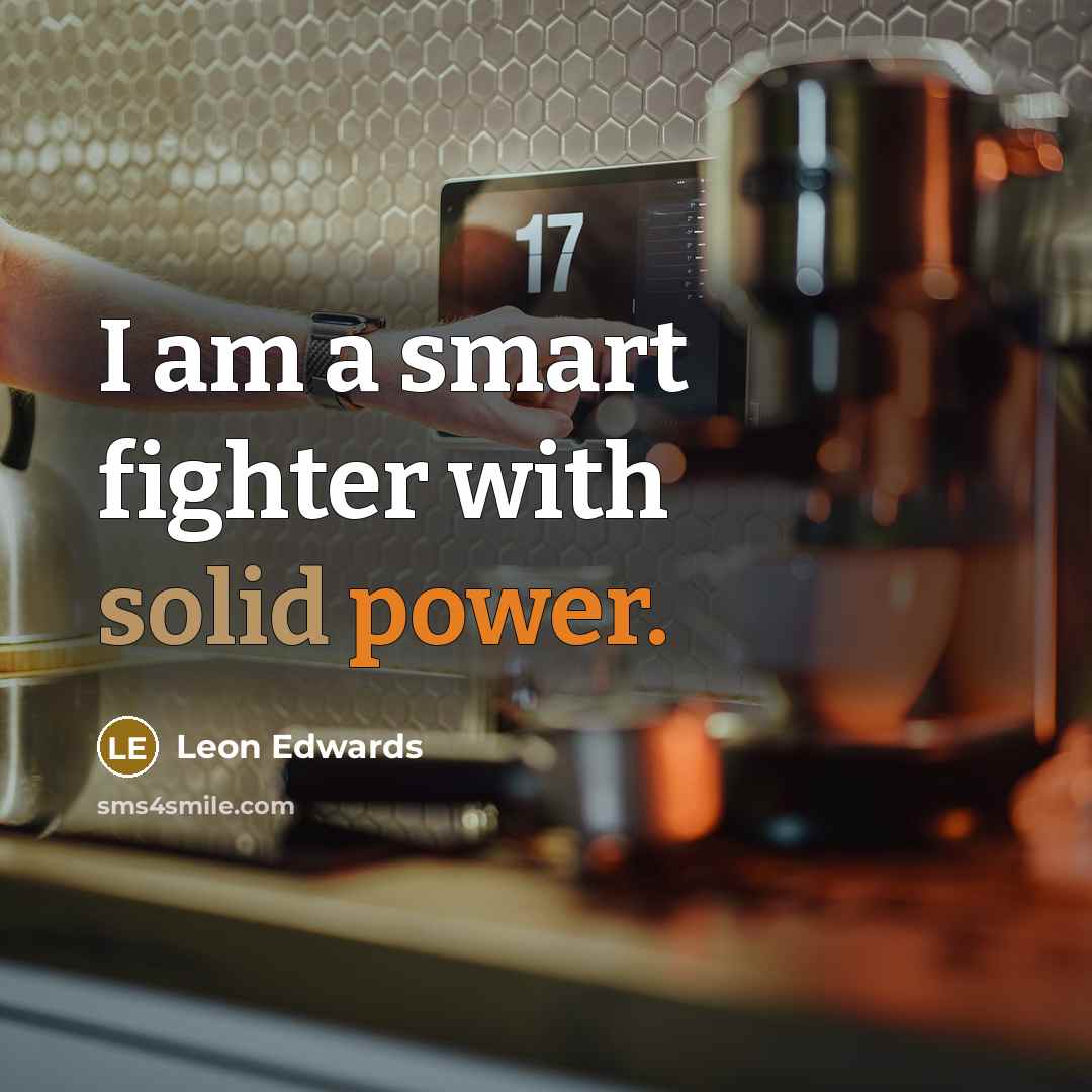 “I am a smart fighter with solid power.” quote by Leon Edwards