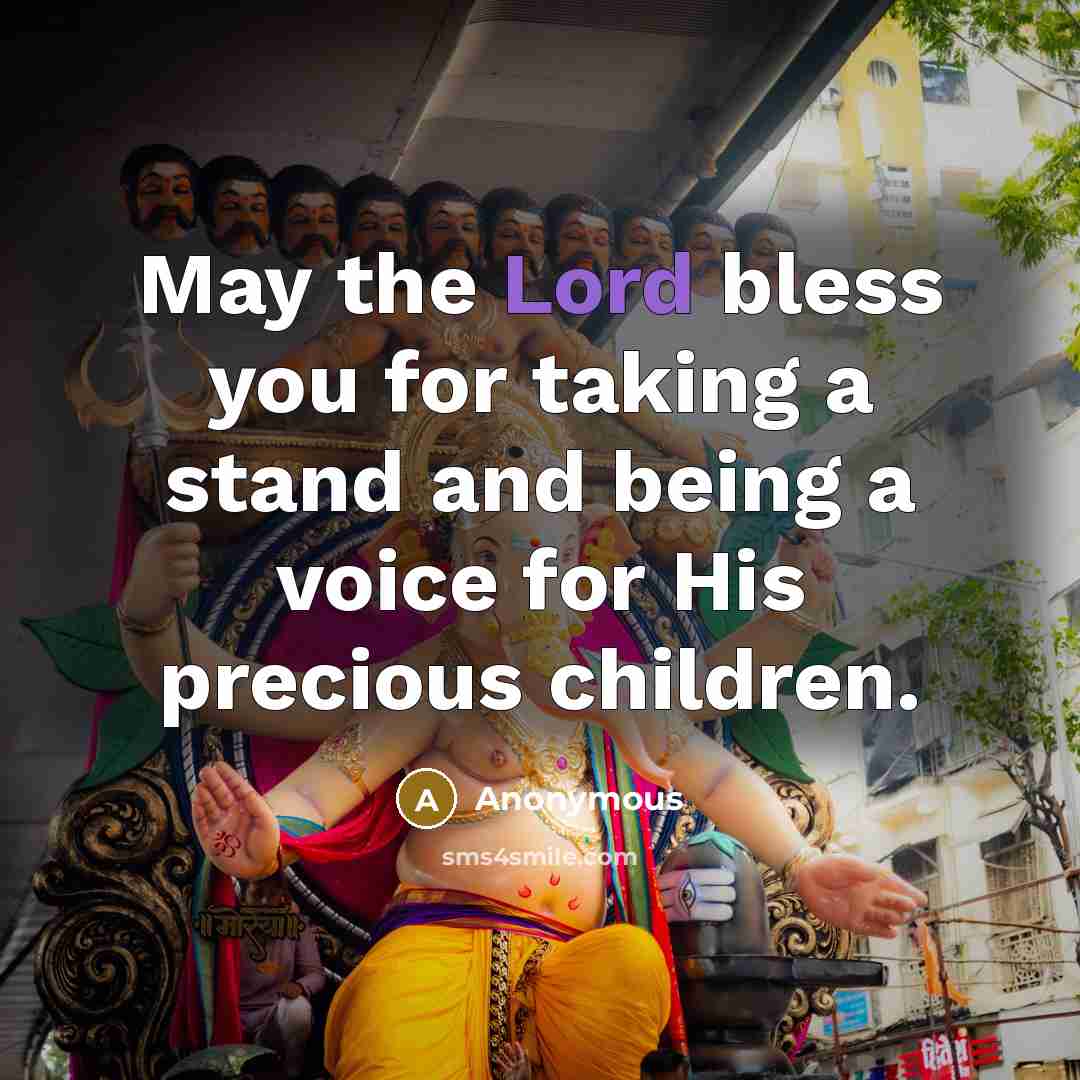 “May the Lord bless you for taking a stand and being a voice for His precious children.” quote by Anonymous