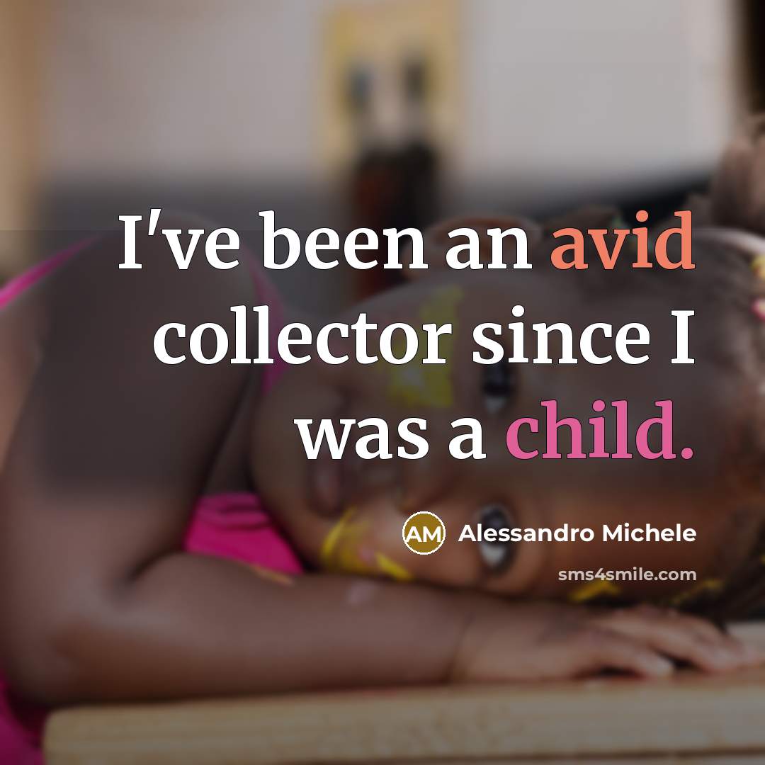 “I've been an avid collector since I was a child.” quote by Alessandro Michele