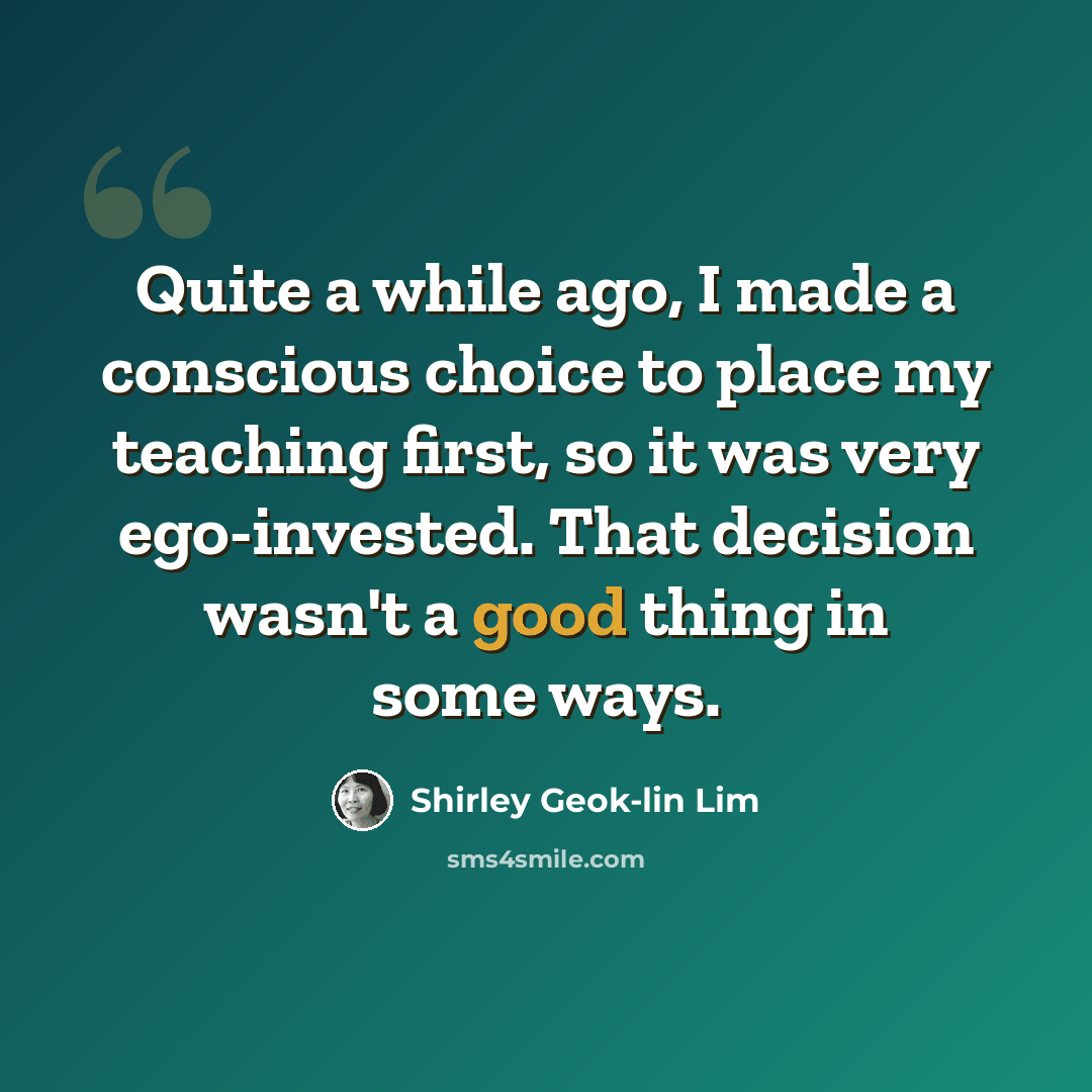 “Quite a while ago, I made a conscious choice to place my teaching first, so it was very ego-invested. That decision wasn't a good thing in some ways.” quote by Shirley Geok-lin Lim