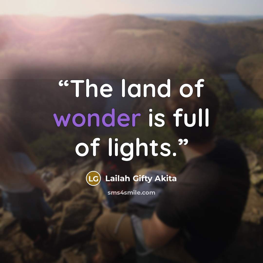 “The land of wonder is full of lights.” quote by Lailah Gifty Akita