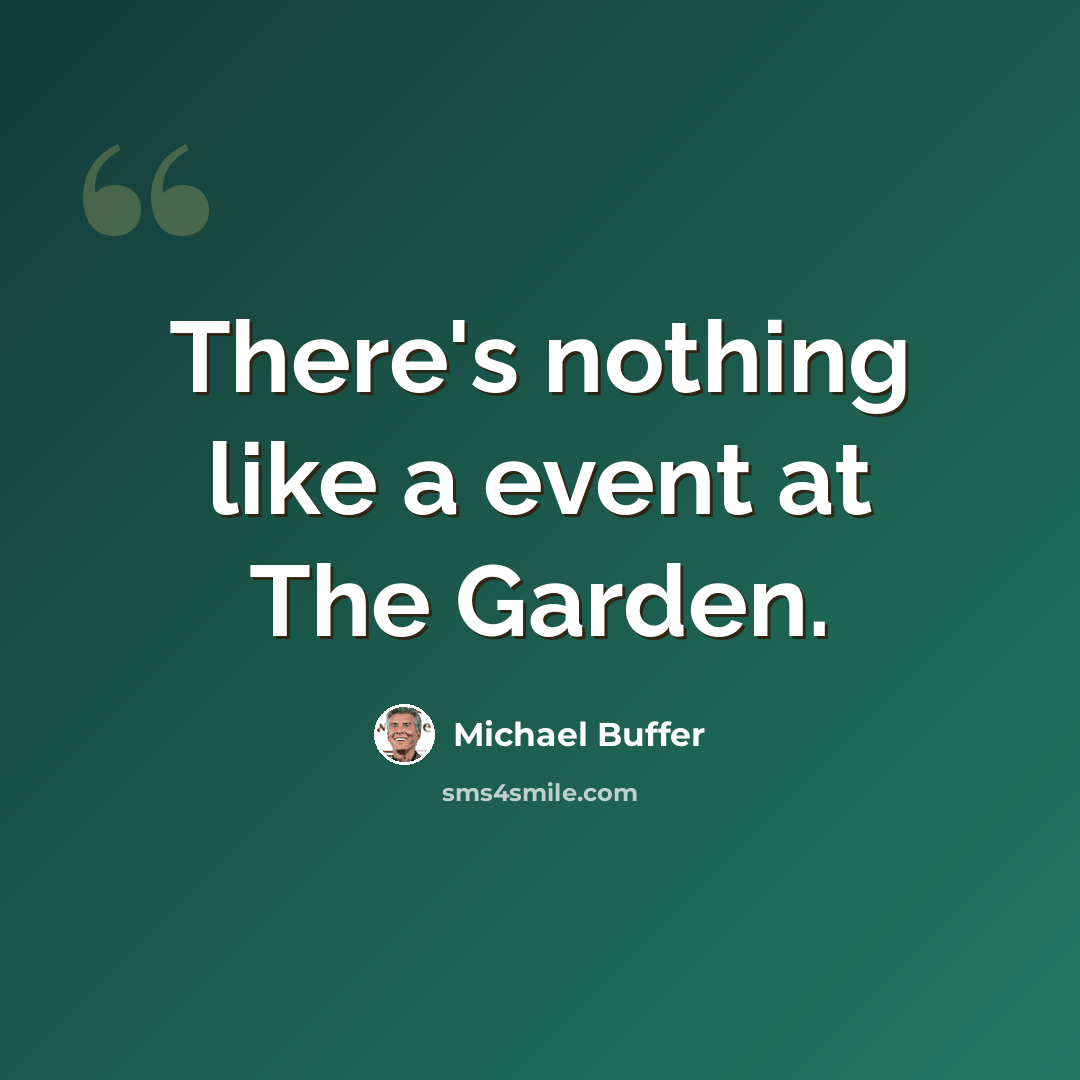“There's nothing like a event at The Garden.” quote by Michael Buffer