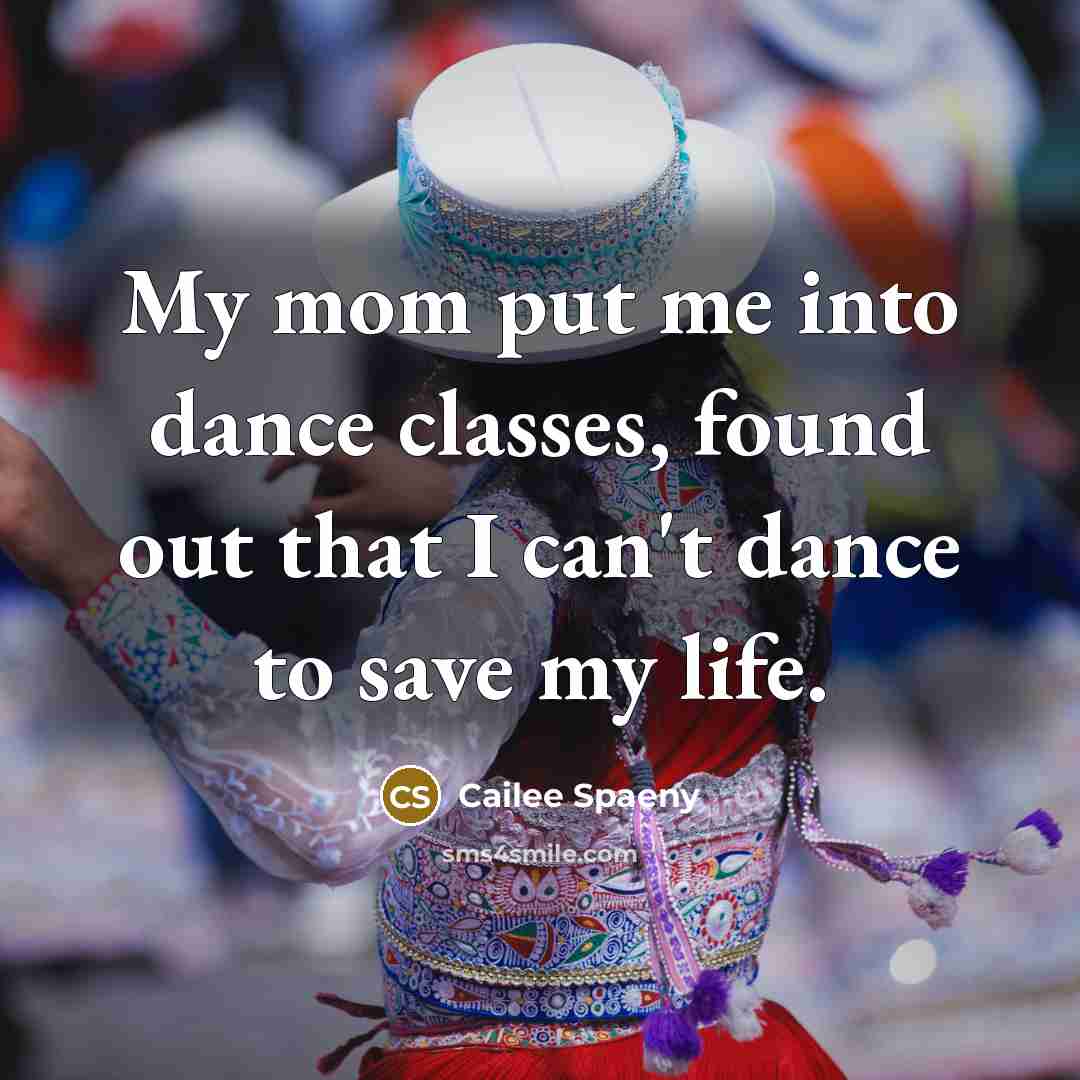 “My mom put me into dance classes, found out that I can't dance to save my life.” quote by Cailee Spaeny