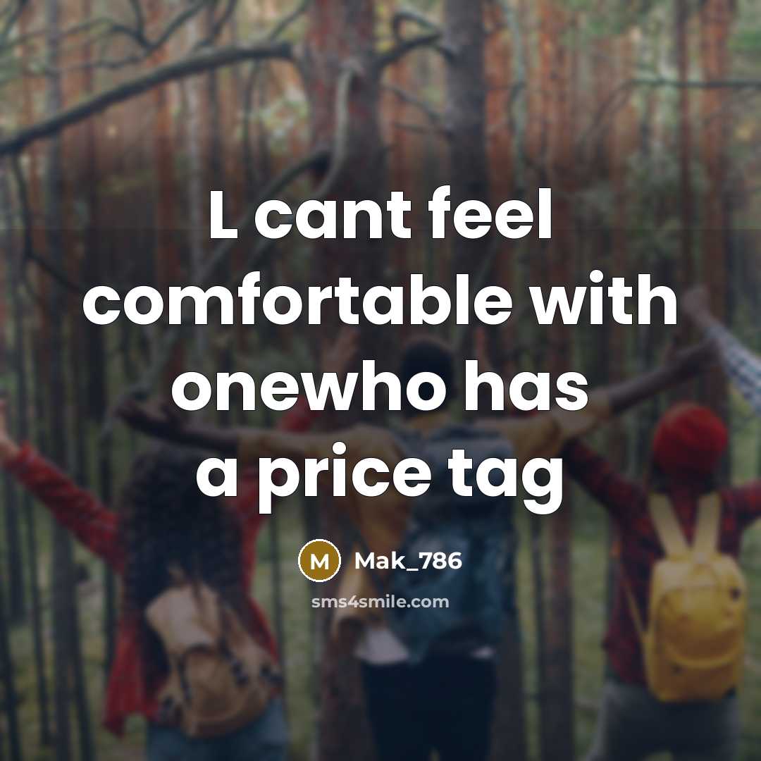 “L cant feel comfortable with onewho has a price tag” quote by Mak_786