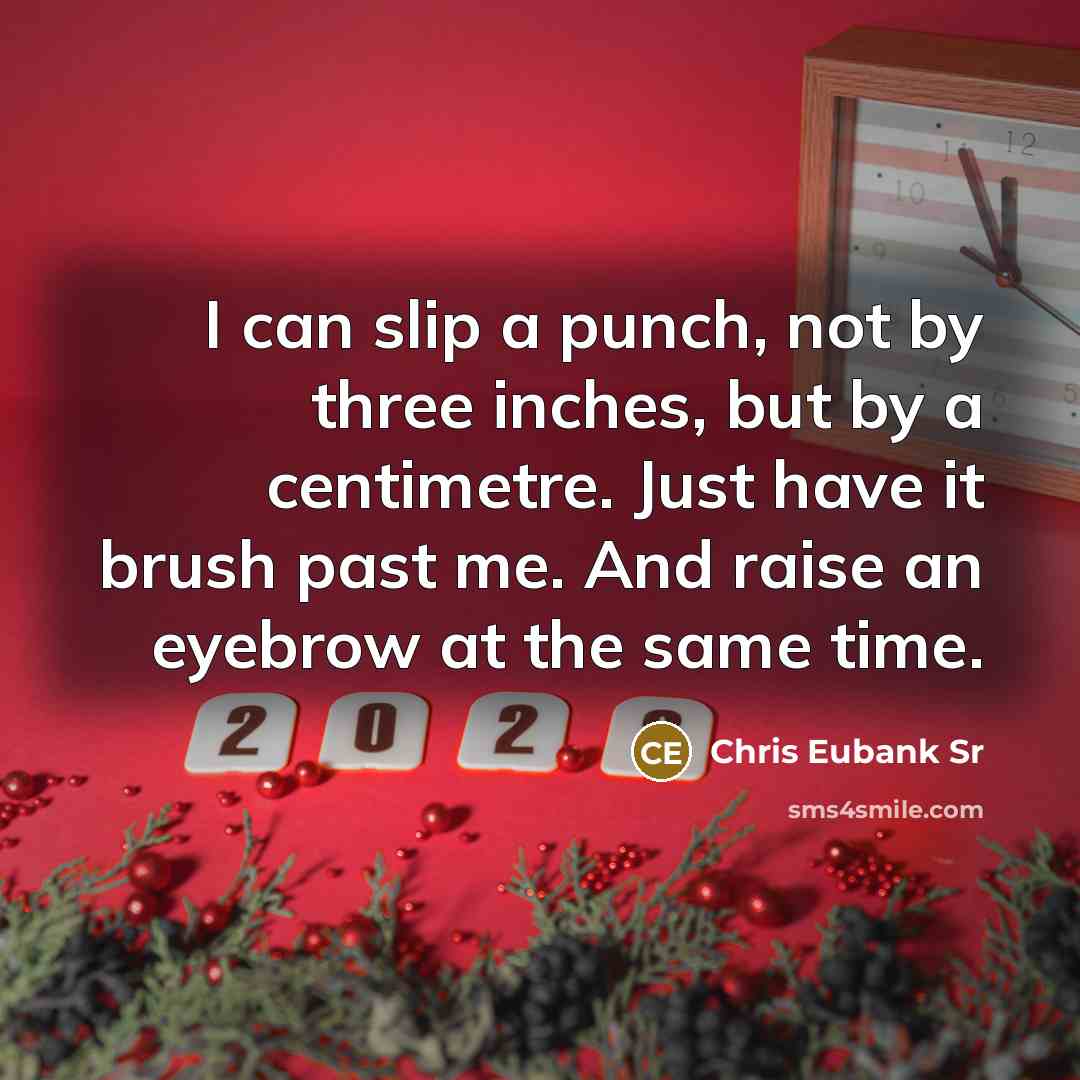 “I can slip a punch, not by three inches, but by a centimetre. Just have it brush past me. And raise an eyebrow at the same time.” quote by Chris Eubank Sr