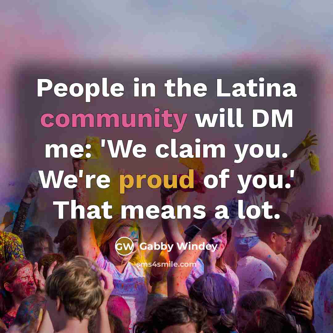 “People in the Latina community will DM me: 'We claim you. We're proud of you.' That means a lot.” quote by Gabby Windey