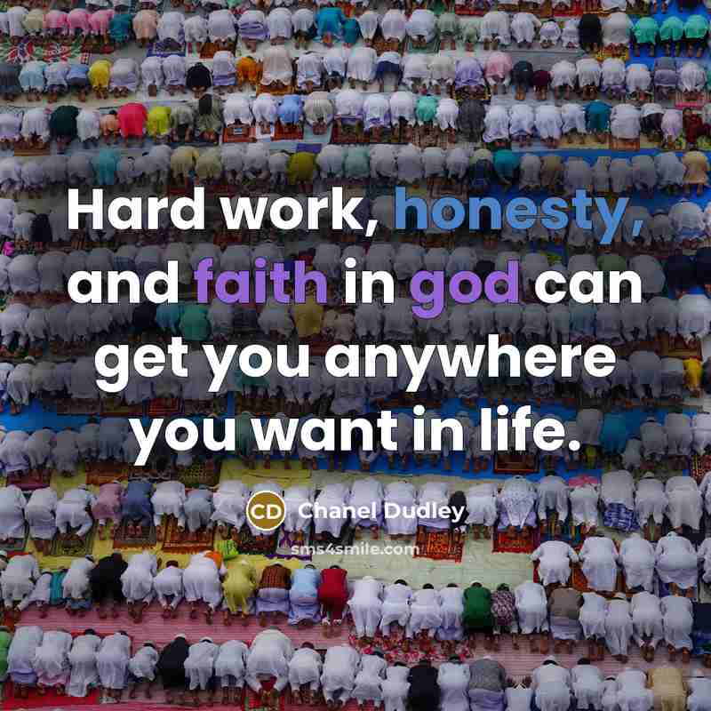“Hard work, honesty, and faith in god can get you anywhere you want in life.” quote by Chanel Dudley