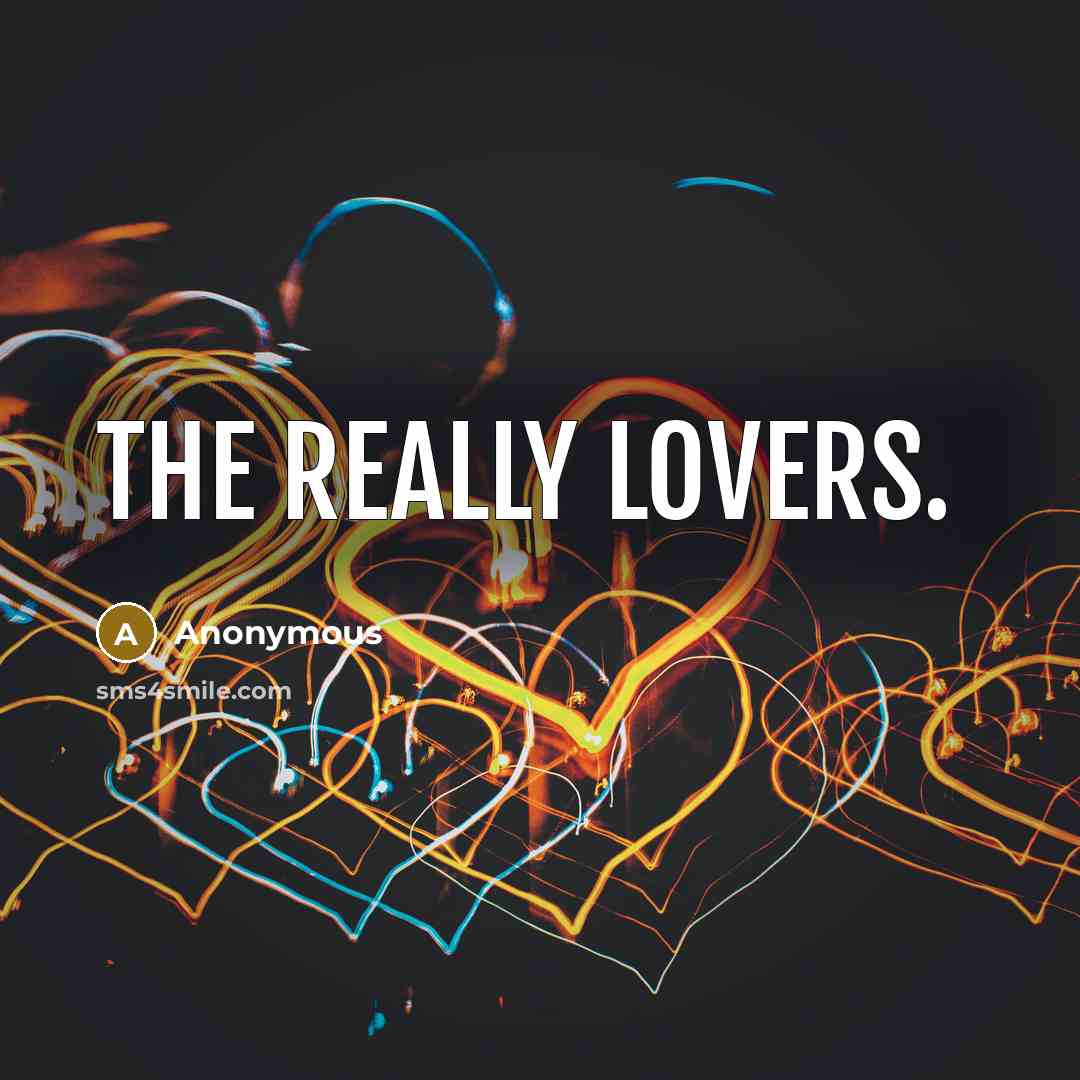 “The really LOVERS.” quote by Anonymous